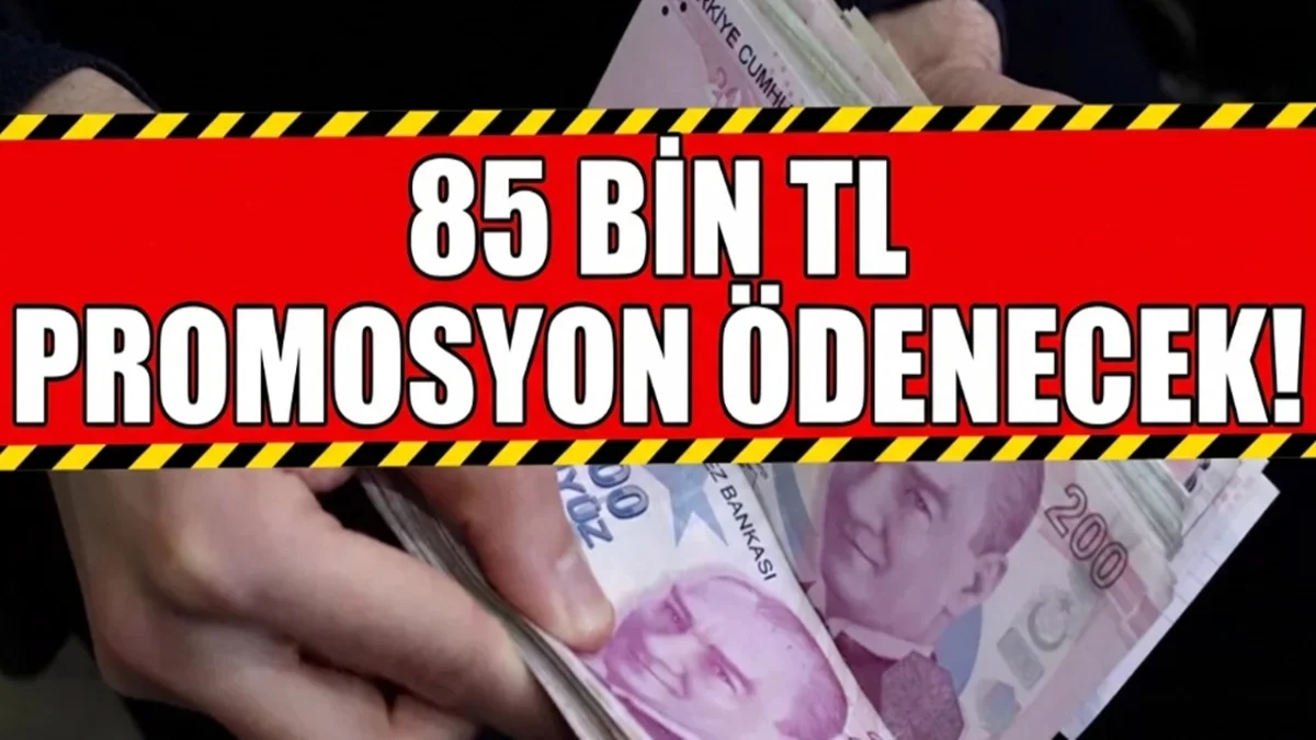 Bankadan Memura Özel Ödeme! 85 Bin TL Promosyona Onay Çıktı!